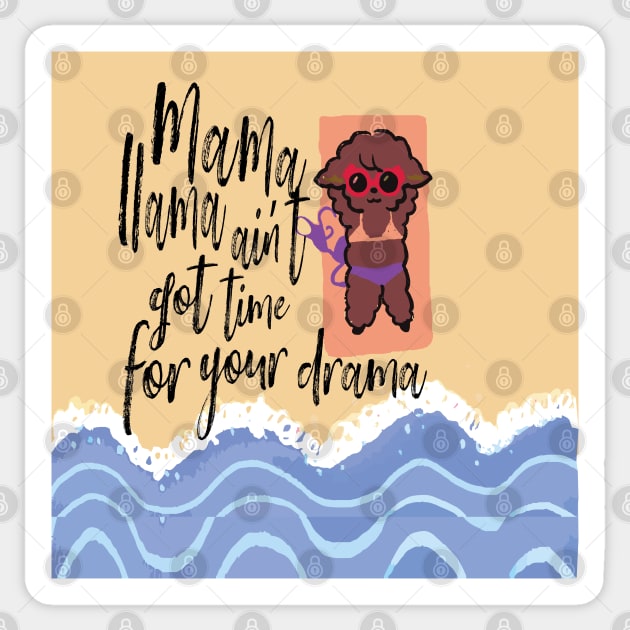 mama llama aint got time for your drama funny llama Sticker by lazykitty